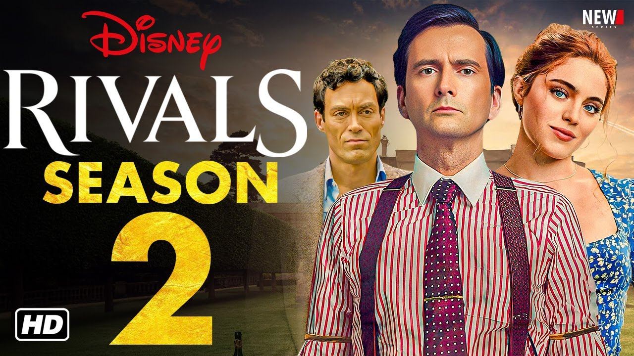 ‘Rivals’ Seizoen 2: Releasedatum, Verhaal, Cast, en Meer