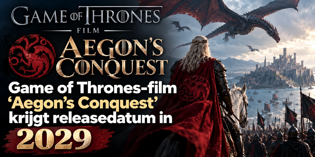 Game of Thrones-film ‘Aegon’s Conquest’